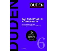 Duden - Das Aussprachewörterbuch: 144.000 Aussprachen und Betonungen von Wörtern und Namen