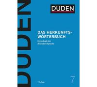 Duden - Das Herkunftswörterbuch. Etymologie der deutschen Sprache. Lexikon der Wortherkunft: Wortursprünge und Bedeutungen inkl. Redewendungen einfach erklärt: Etymologie der deutschen Sprache