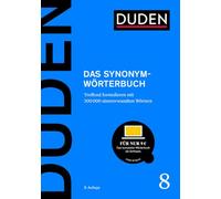 Duden - Das Synonymwörterbuch: Treffend formulieren mit 300000 sinnverwandten Wörtern