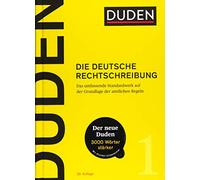 Duden - Die deutsche Rechtschreibung: Das umfassende Standardwerk auf der Grundlage der aktuellen amtlichen Regeln