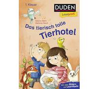 Duden Leseprofi - Das tierisch tolle Tierhotel, 1. Klasse: Kinderbuch für Erstleser*innen ab der 1. Klasse