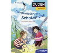 Duden Leseprofi - Die abenteuerliche Schatzsuche, 1. Klasse: Kinderbuch für Erstleser ab 6 Jahren