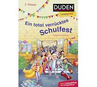 Duden Leseprofi - Ein total verrücktes Schulfest, 2. Klasse: Kinderbuch für Erstleser ab 7 Jahren