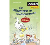 Duden Leseprofi - GROSSBUCHSTABEN: DAS GESPENST IM KLASSENZIMMER, Erstes Lesen: Kinderbuch für Erstleser und Leseanfänger ab 5 Jahren