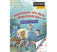 Duden Leseprofi - Mit Bildern lesen lernen: Abenteuer mit dem Meermädchen: Kinderbuch für Erstleser ab 4 Jahren