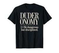 Duderonomy Be Dangerous But Disciplined Dude Rules T-Shirt