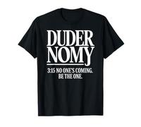Duderonomy Be Dangerous But Disciplined Dude Rules T-Shirt