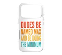 Dudes Be Named Max And Be Doing The Minimum Case for iPhone 17 Pro