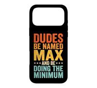 Dudes Be Named Max And Be Doing The Minimum Case for iPhone 17 Pro Max