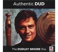 Dudley Moore - Authentic Dud [Import]