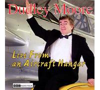 Dudley Moore - Live From An Aircraft Hangar
