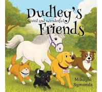 Dudley’s Weird and Wonderful Friends