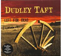 Dudley Taft - Left For Dead