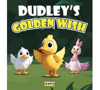 Dudley's Golden Wish: A Tale of Generosity and Joy
