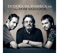Duduka Da Fonseca - Duduka Da Fonseca trio Plays Dom Salvador