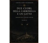 Due cuori, della carbonella e un gatto: Le cronache delle domande sciocche - Volume III