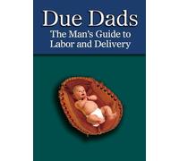 Due Dads: The Man's Guide to Labor and Delivery [DVD] [2007] [Region 1] [US Import] [NTSC]