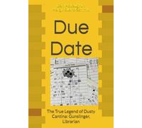 Due Date: The True Legend of Dusty Cantina: Gunslinger, Librarian