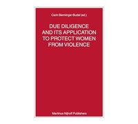 Due Diligence and Its Application to Protect Women from Violence: 73 (Nijhoff Law Specials, 73)