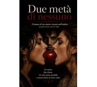 due metà di nessuno: cronaca di un amore vissuto nell'ombra