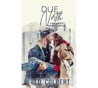Due North: A Wellsworth Christmas Novella