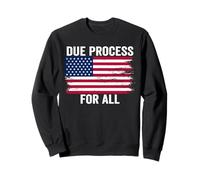 Due Process For All Support Due Process Sweatshirt