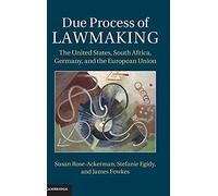 Due Process of Lawmaking: The United States, South Africa, Germany, and the European Union