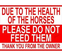 Due to Health of The Horses Do Not Feed Them Metal Sign Notice Horse Equestrian 6"x8"