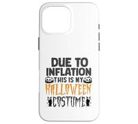 Due to Inflation This is My Funny Halloween Costume Case for iPhone 16 Pro Max