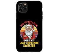 Due to Inflation This Is My Ugly Christmas Annoyed Santa Case for iPhone 11 Pro Max