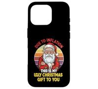 Due to Inflation This Is My Ugly Christmas Annoyed Santa Case for iPhone 16 Pro