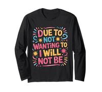 Due to Not Wanting to I Will Not Be Antisocial Lifestyle Long Sleeve T-Shirt