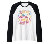 Due to Not Wanting to I Will Not Be Antisocial Lifestyle Raglan Baseball Tee