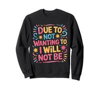 Due to Not Wanting to I Will Not Be Antisocial Lifestyle Sweatshirt