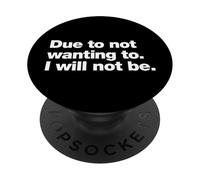 Due To Not Wanting To I Will Not Be Funny Introvert Quote PopSockets Adhesive PopGrip