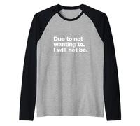 Due To Not Wanting To I Will Not Be Funny Introvert Quote Raglan Baseball Tee