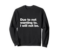Due To Not Wanting To I Will Not Be Funny Introvert Quote Sweatshirt