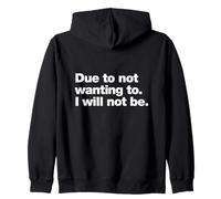 Due To Not Wanting To I Will Not Be Funny Introvert Quote Zip Hoodie