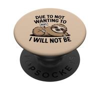 Due to Not Wanting to I Will Not Be Sloth Animal Attitude PopSockets Adhesive PopGrip