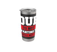 Due to Not Wanting to I Will Not Be Stainless Steel Insulated Tumbler