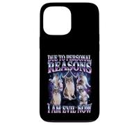 Due To Personal Reasons I Am Evil Now Cat Humor Case for iPhone 13 Pro Max