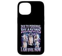Due To Personal Reasons I Am Evil Now Cat Humor Case for iPhone 15
