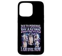 Due To Personal Reasons I Am Evil Now Cat Humor Case for iPhone 15 Pro Max