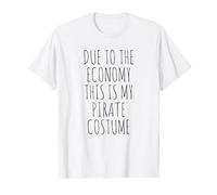 Due To The Economy This Is My Pirate Costume Easy T-Shirt