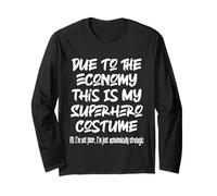 Due to The Economy This is My Superhero Costume Funny Budget Long Sleeve T-Shirt