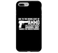 Due To The Rising Cost Of Ammo Funny Tshirt gun 2A Clothing Case for iPhone 7 Plus/8 Plus