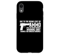 Due To The Rising Cost Of Ammo Funny Tshirt gun 2A Clothing Case for iPhone XR