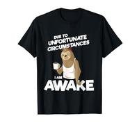 Due To Unfortunate Circumstances I Am Awake Sloth T-Shirt