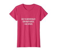 Due to Unfortunate Circumstances, I Am Awake T-Shirt, Women, Red Heather, Large