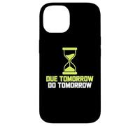 Due Tomorrow Do Tomorrow Procrastination Office Worker Desk Case for iPhone 14